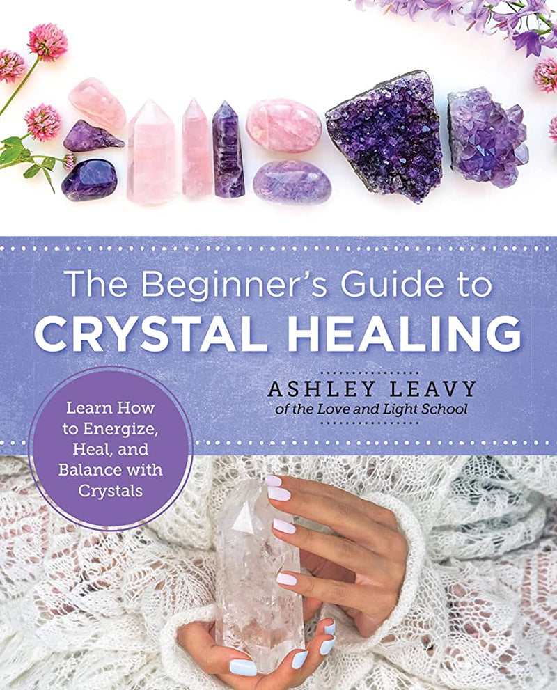 The Beginner's Guide to Crystal Healing - InnerVision Crystals